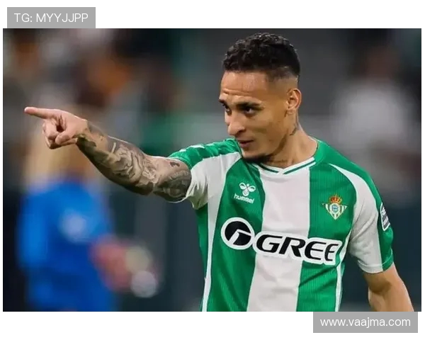 贝蒂斯上半场3-0领先马略卡 安东尼梅开二度助攻 阿布德破门助力